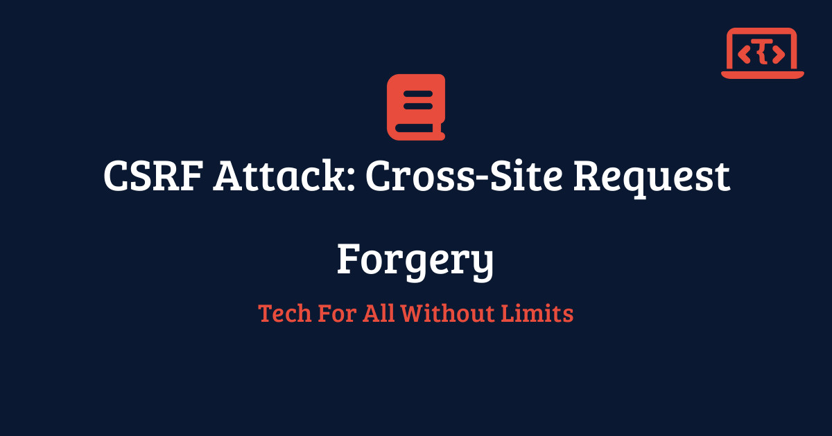 CSRF Attack: Cross-Site Request Forgery | Techy All Tutorial