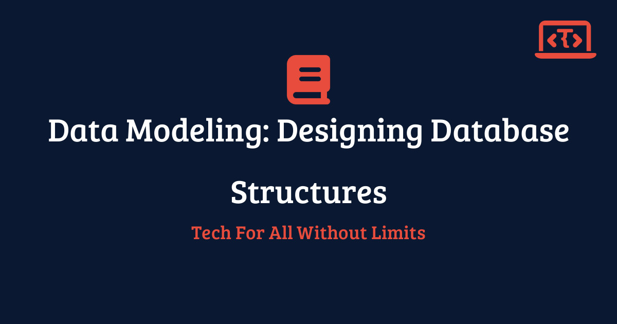 Data Modeling: Designing Database Structures | Techy All Tutorial
