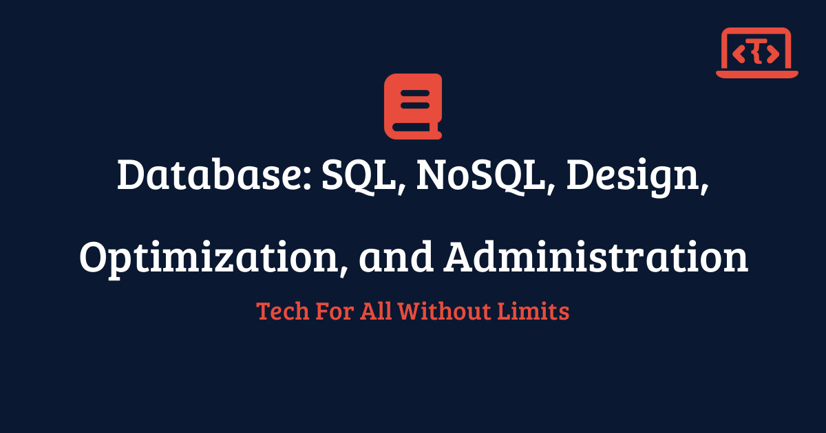 Database: SQL, NoSQL, Design, Optimization, and Administration | Techy ...