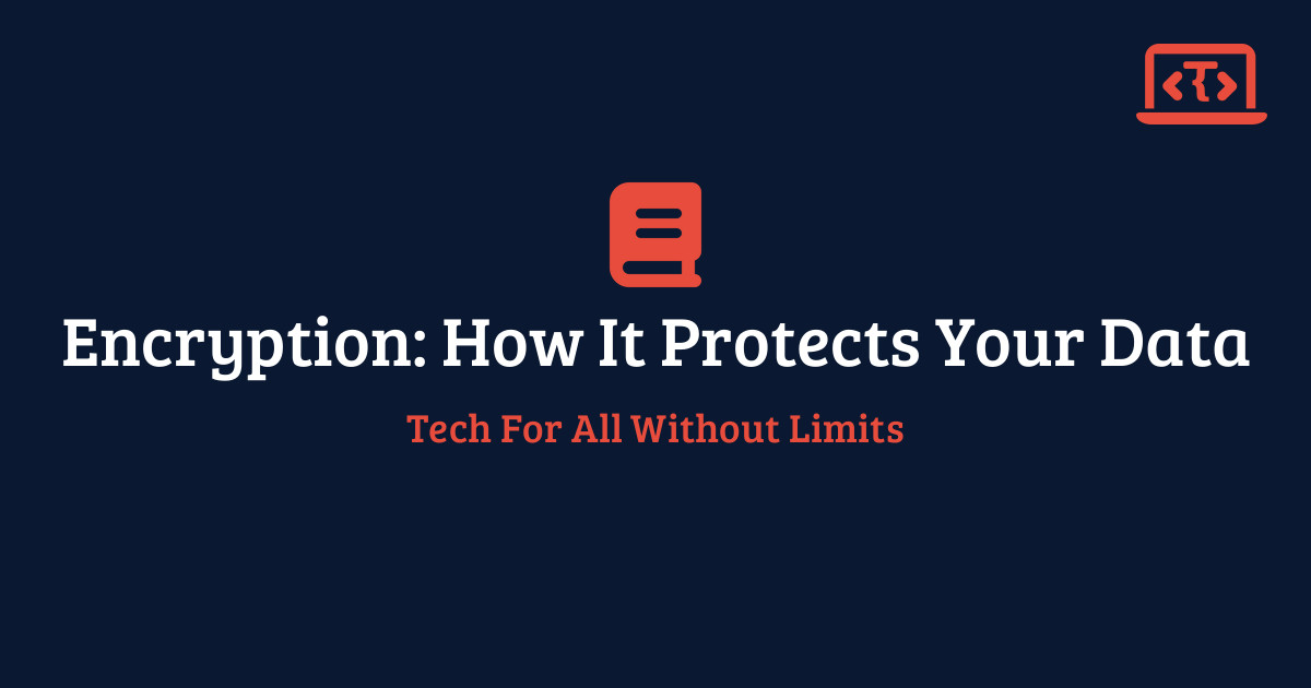 Encryption: How It Protects Your Data | Techy All Tutorial