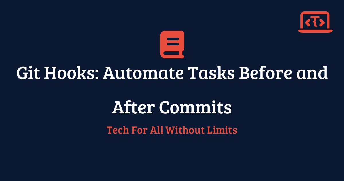Git Hooks: Automate Tasks Before and After Commits | Techy All Tutorial