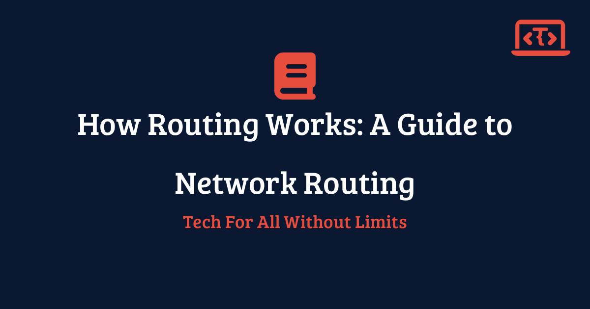 How Routing Works: A Guide to Network Routing | Techy All Tutorial