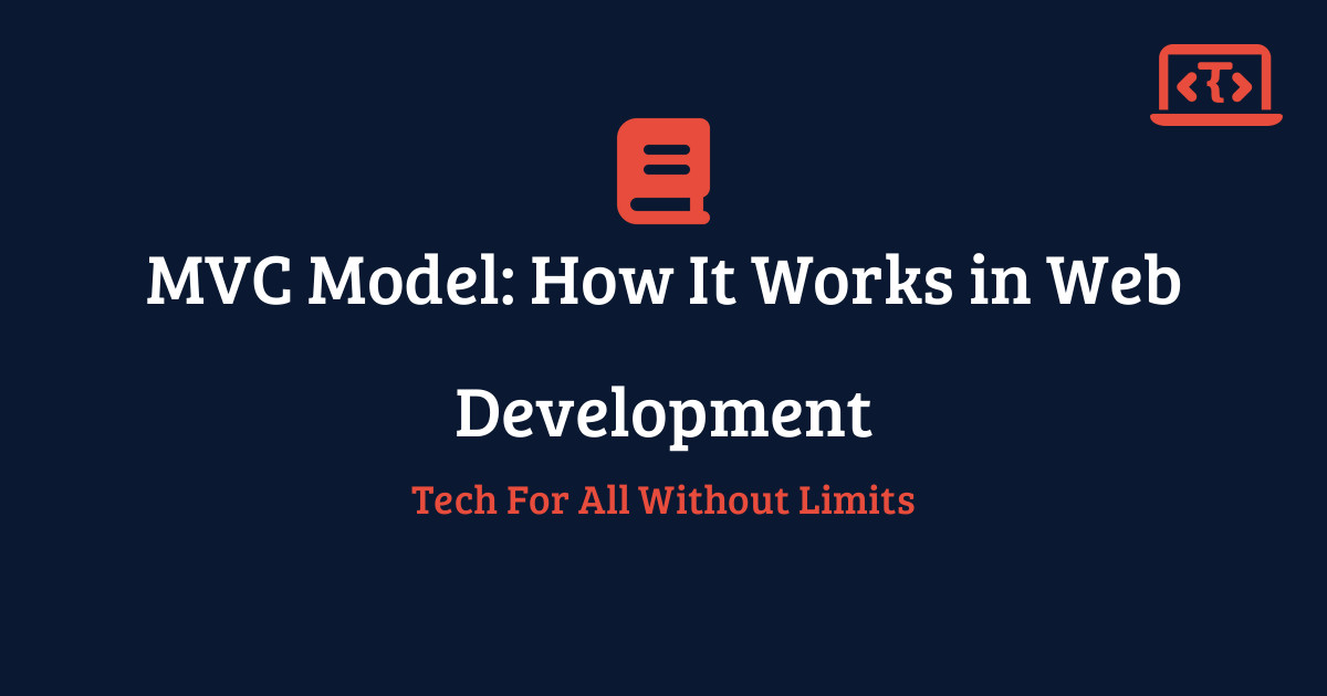 MVC Model: How It Works in Web Development | Techy All Tutorial