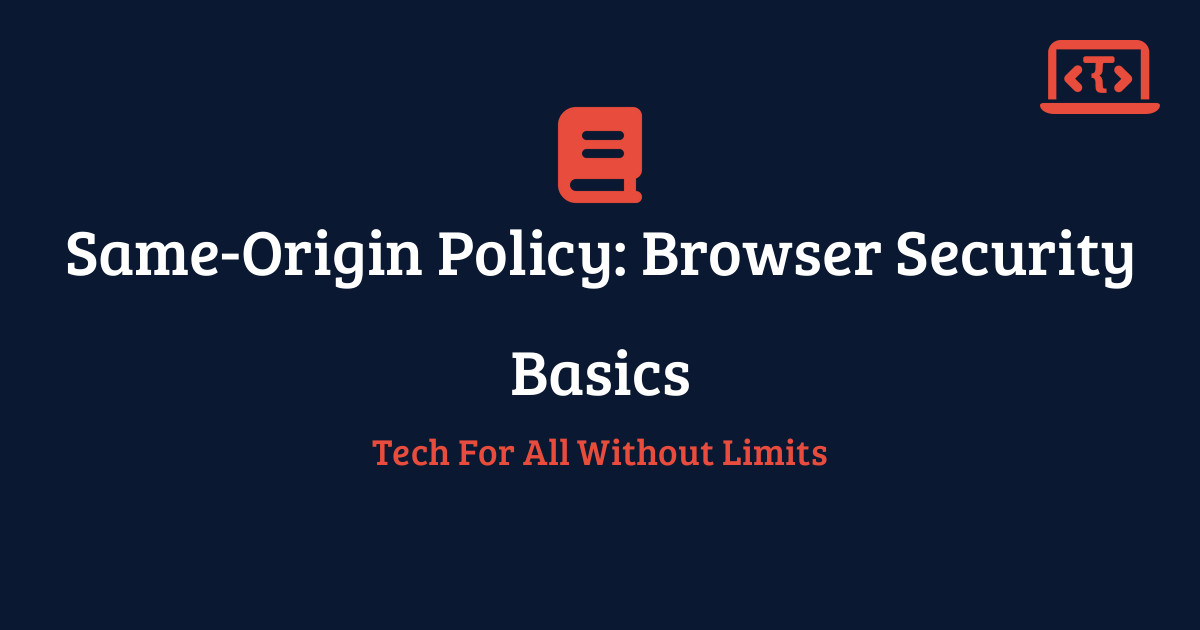 Same-Origin Policy: Browser Security Basics | Techy All Tutorial