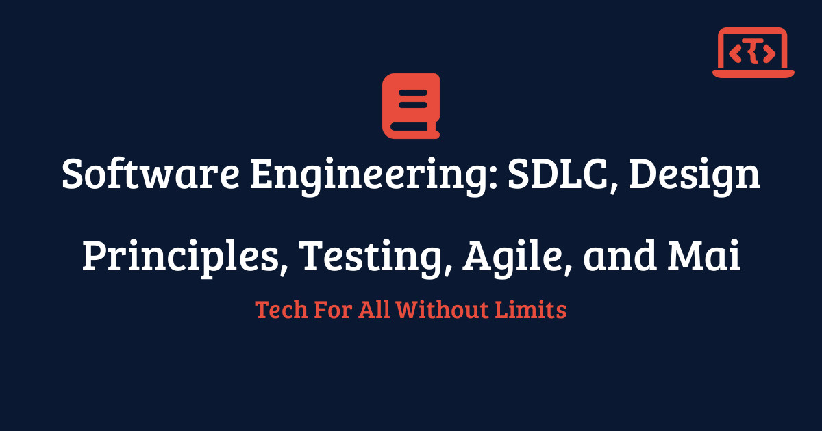 Software Engineering: SDLC, Design Principles, Testing, Agile, and ...