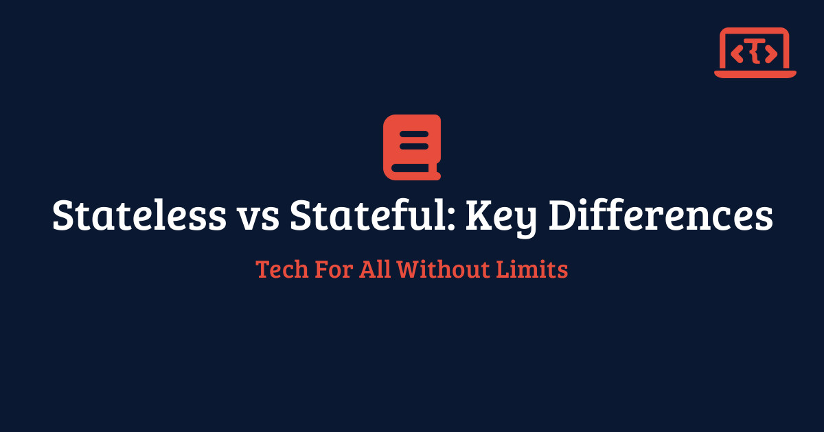 Stateless vs Stateful: Key Differences | Techy All Tutorial