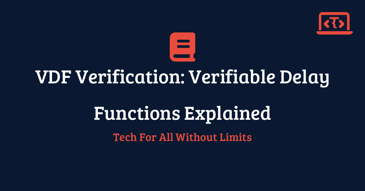 VDF Verification: Verifiable Delay Functions Explained | Techy All Tutorial