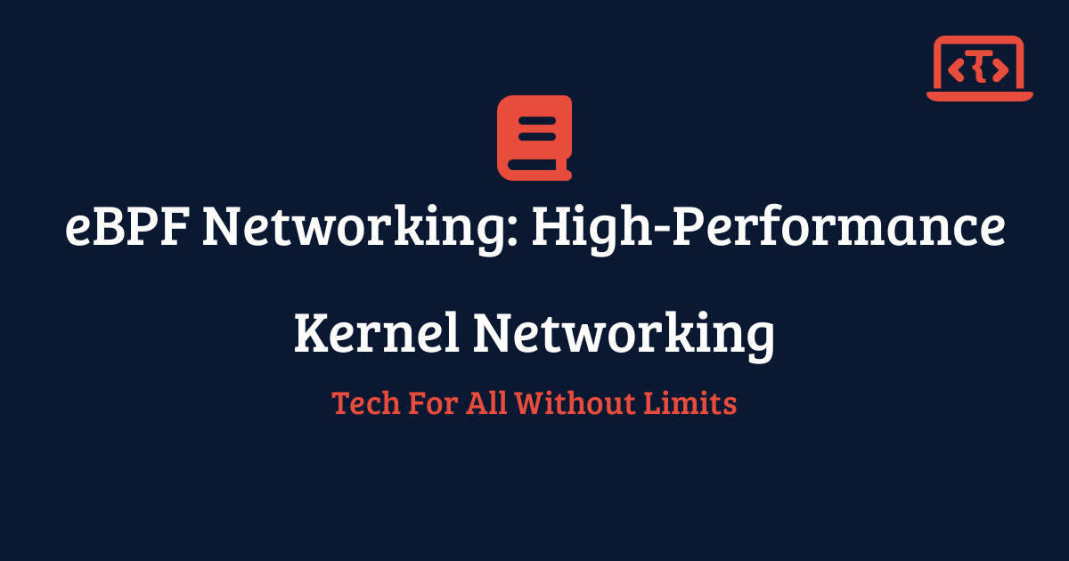 eBPF Networking: High-Performance Kernel Networking | Techy All Tutorial